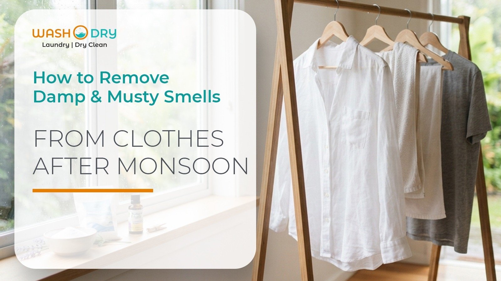 How to Remove Damp and Musty Smells from Clothes After Monsoon