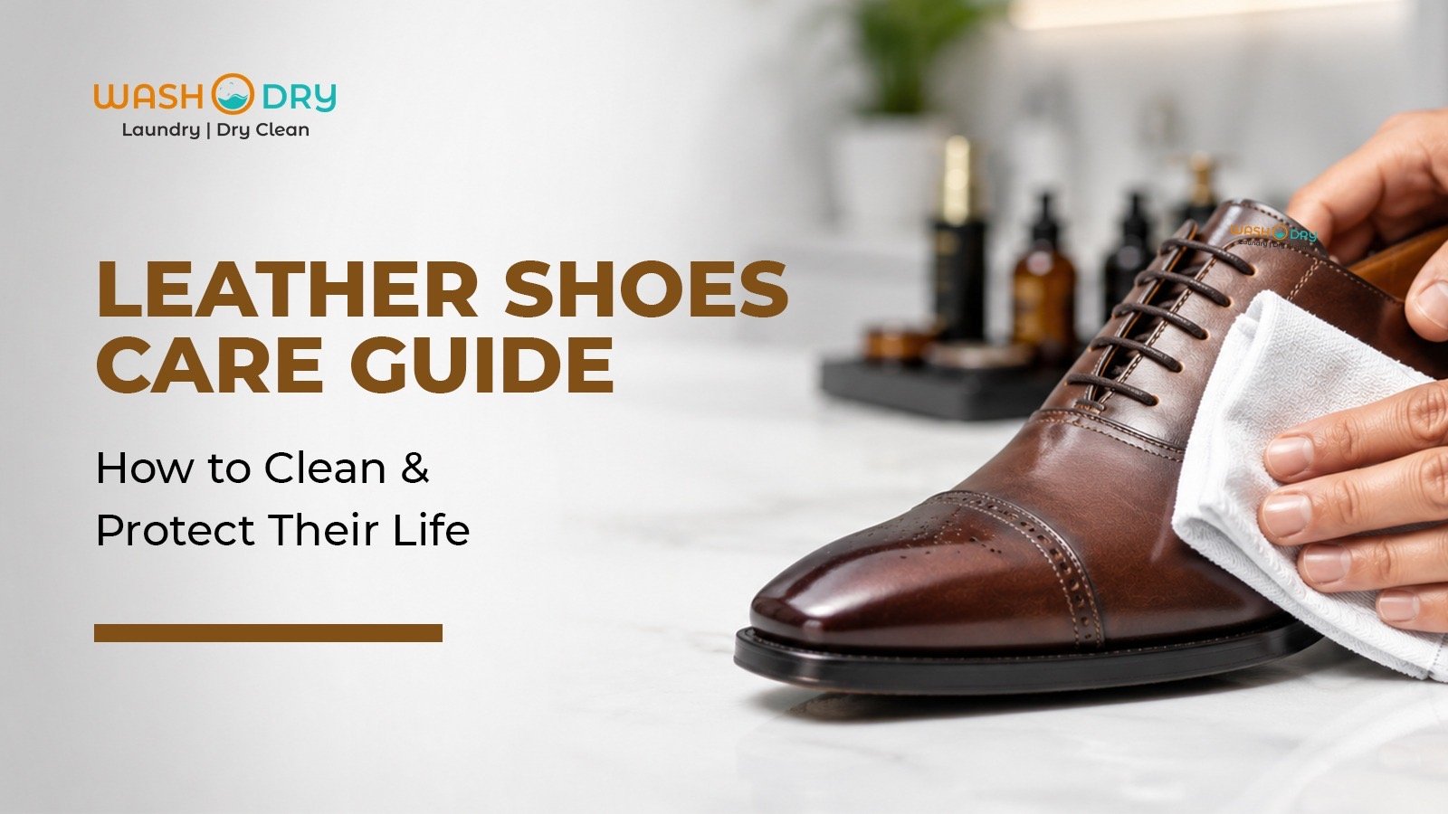 Leather Shoes Care Guide: How to Clean & Protect Their Life